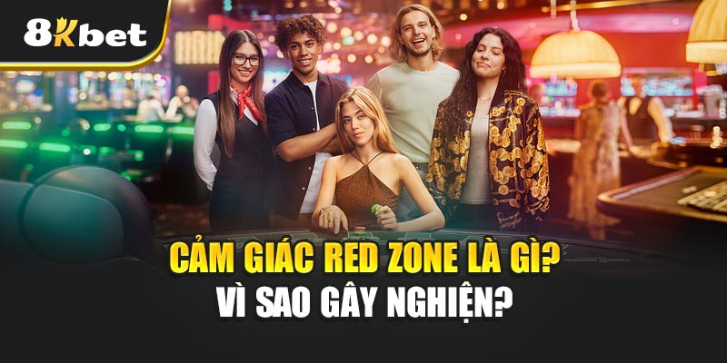 Cảm Giác Red Zone – Trải Nghiệm Gây Nghiện Không Bỏ Qua 2 Cảm Giác Red Zone Là Gì? Vì Sao Gây Nghiện?