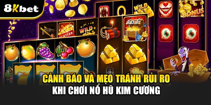 Nổ Hũ Kim Cương – Đỉnh Cao Giải Trí Với Cơ Hội Trúng Thưởng 4 Cảnh Báo Và Mẹo Tránh Rủi Ro Khi Chơi Nổ Hũ Kim Cương
