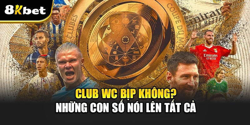 Club WC bịp không? Báo cáo “thất thiệt” Tottenham/Barça vắng ở Mỹ 2 Club WC bịp không? Những con số nói lên tất cả