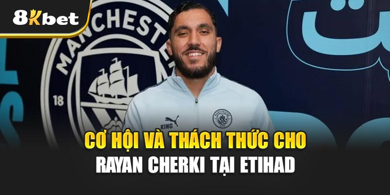 Rayan Cherki gia nhập Man City – Ai sẽ thay thế De Bruyne? 5 Cơ hội và thách thức cho Rayan Cherki tại Etihad
