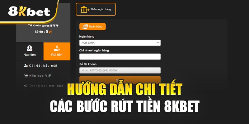 Rút Tiền 8kbet – Nhanh Chóng, An Toàn Và Không Mất Phí 2 Hướng Dẫn Chi Tiết Các Bước Rút tiền 8kbet Trên Giao Diện Website