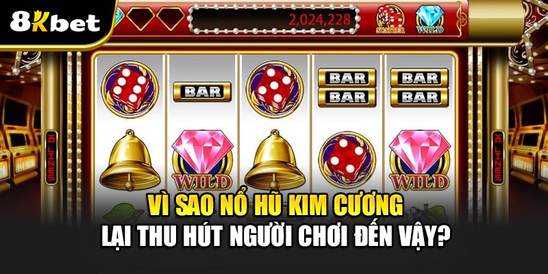 Nổ Hũ Kim Cương – Đỉnh Cao Giải Trí Với Cơ Hội Trúng Thưởng 2 Vì sao Nổ Hũ Kim Cương lại thu hút người chơi đến vậy?